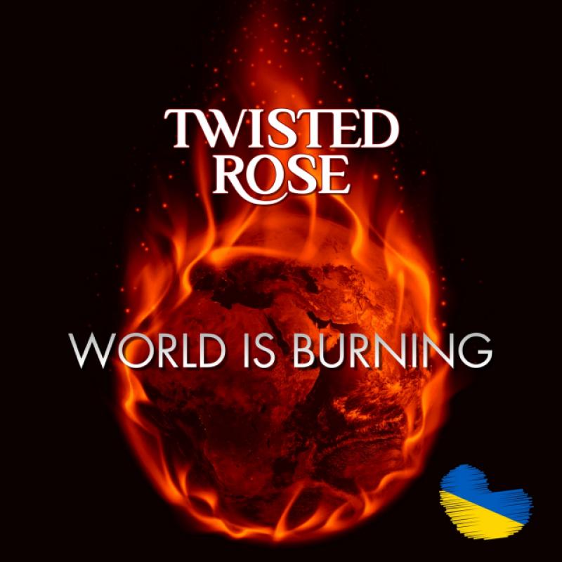 Twisted Rose - World is Burning