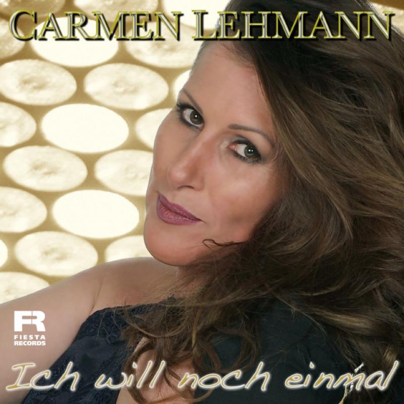 Carmen Lehmann - Ich will noch einmal