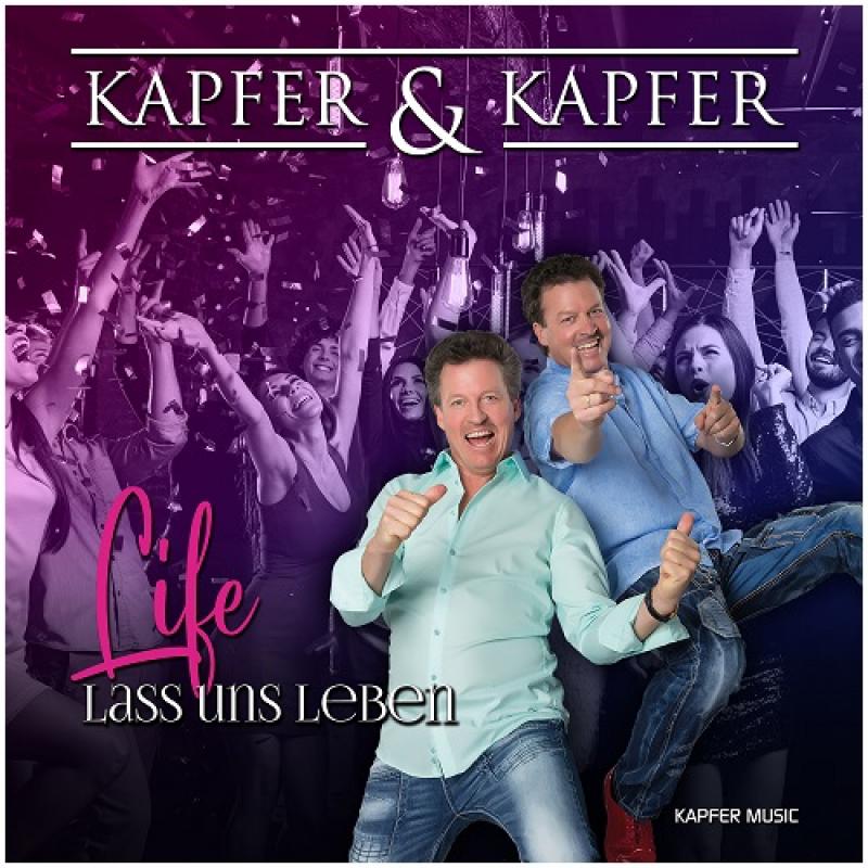 KAPFER & KAPFER – LIFE… LASS UNS LEBEN.