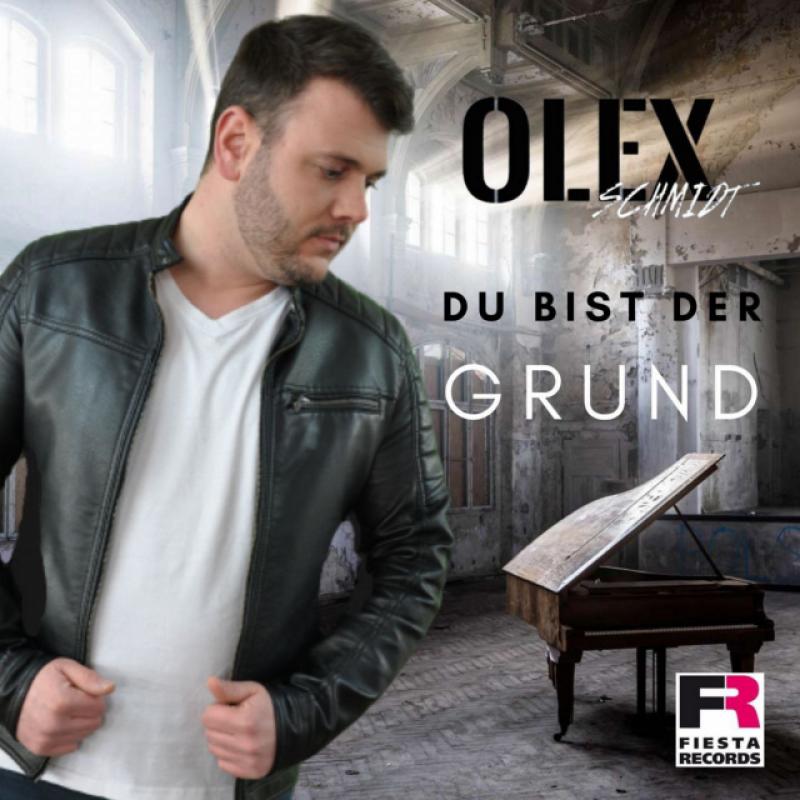 Olex Schmidt - Du bist der Grund