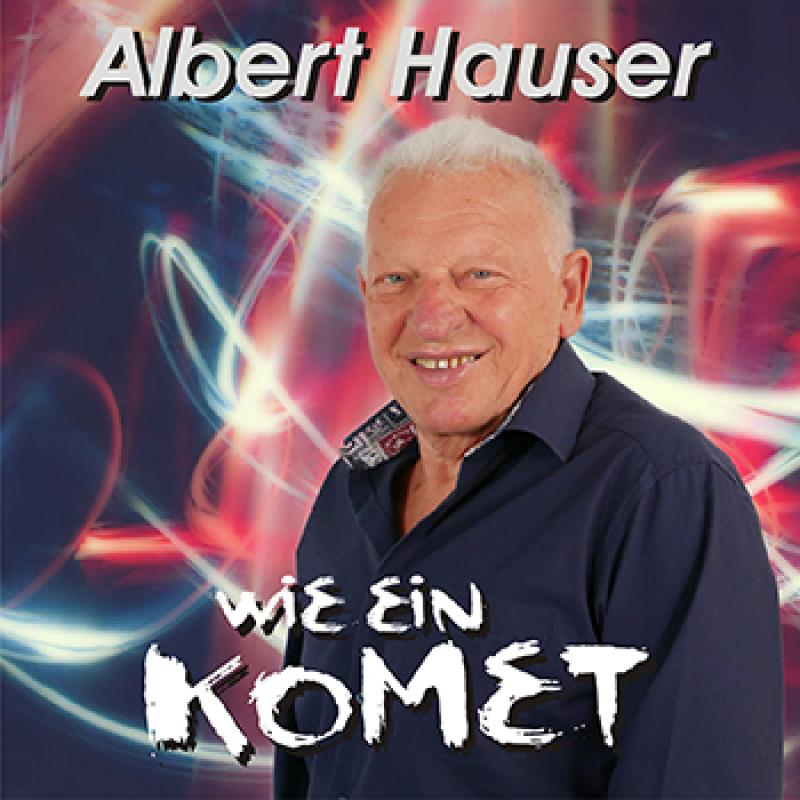 Albert Hauser – Wie ein Komet    