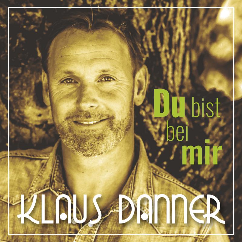 Klaus Danner Du bist bei mir