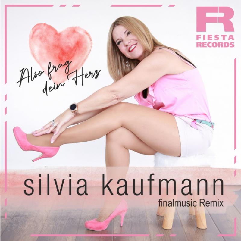 Silvia Kaufmann - Also frag dein Herz