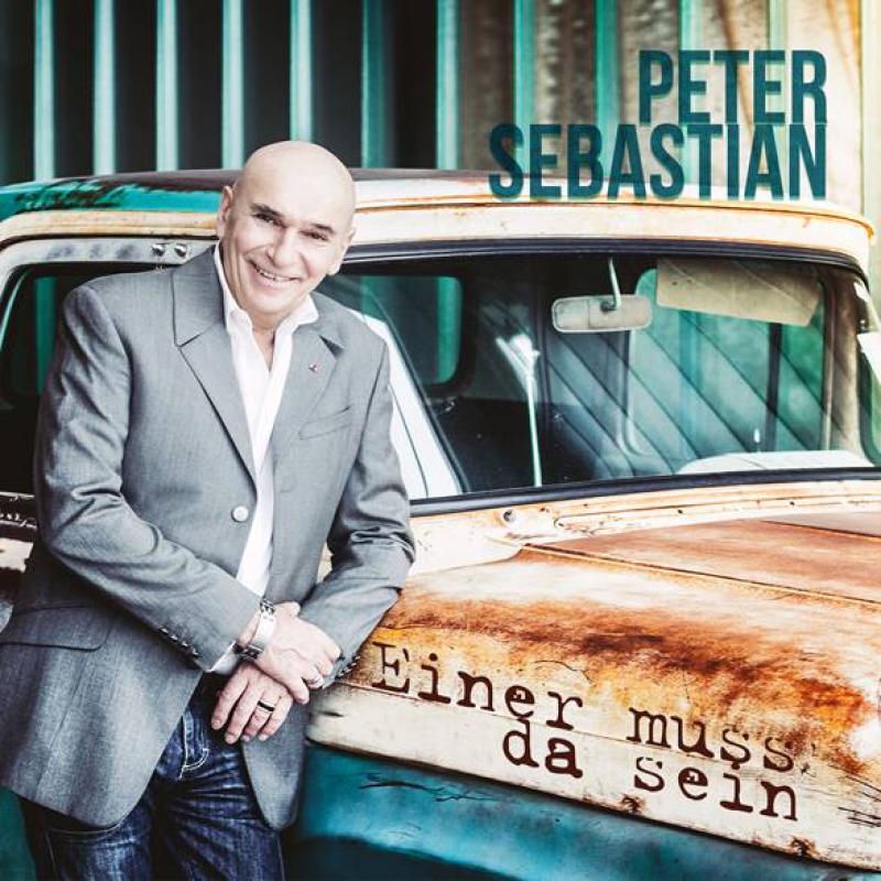 PETER SEBASTIAN - Einer muss da sein (für den Du lebst)
