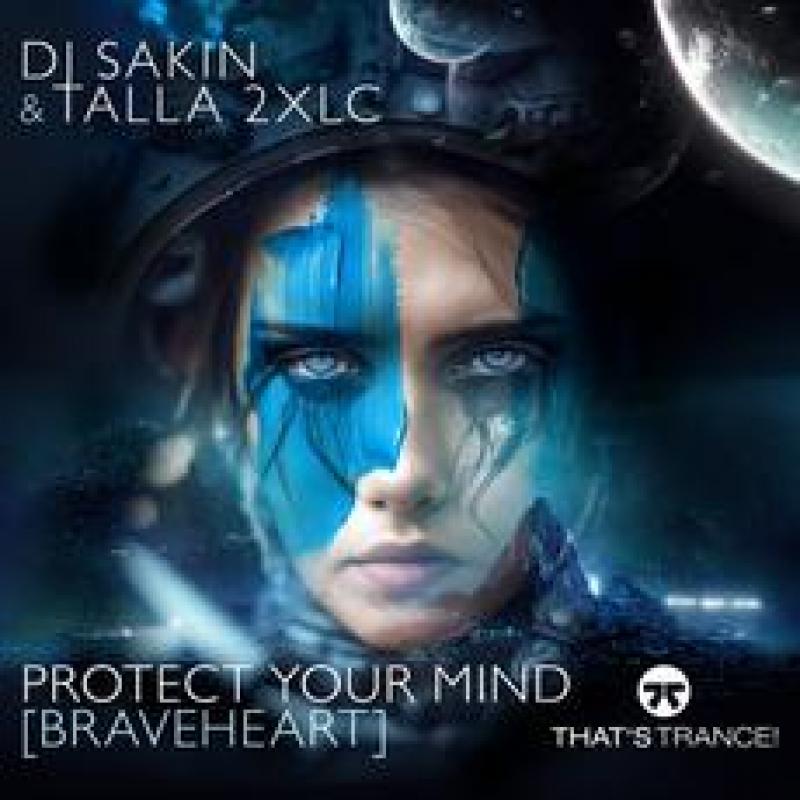 DJ Sakin Talla 2XLC - Protect Your Mind Braveheart