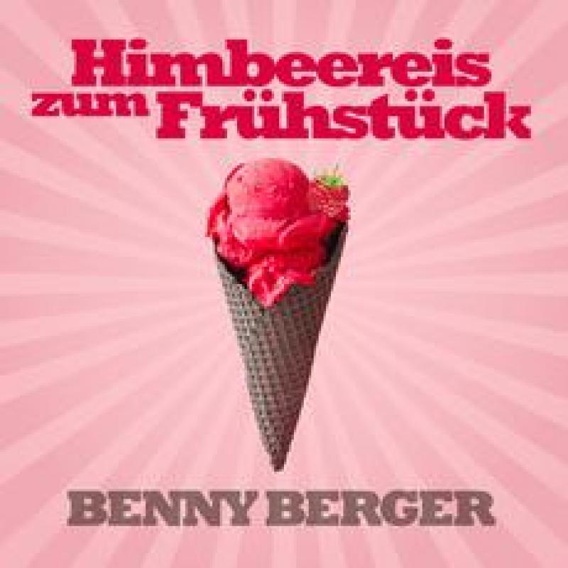 Benny Berger - Himbeereis zum Frühstück