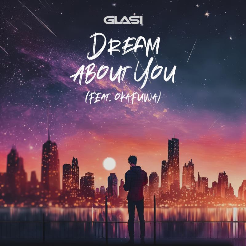 Glasi feat. okafuwa - Dream About You