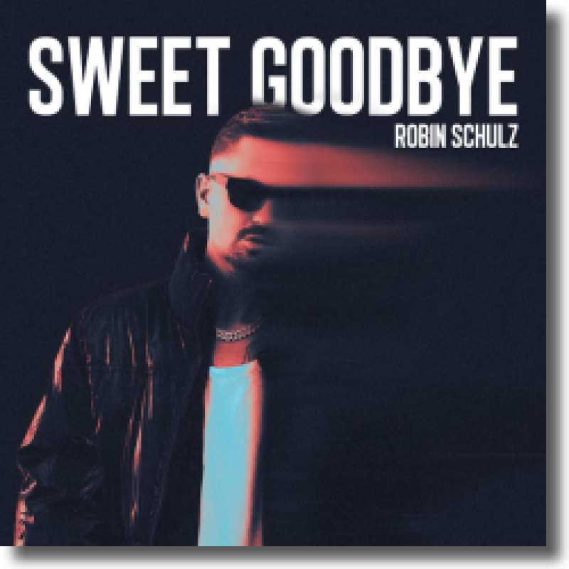 Robin Schulz - Sweet Goodbye