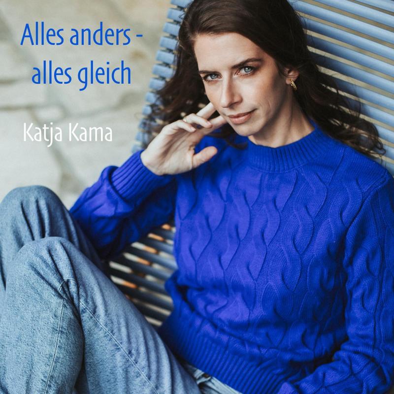 Katja Kama - Alles anders alles gleich