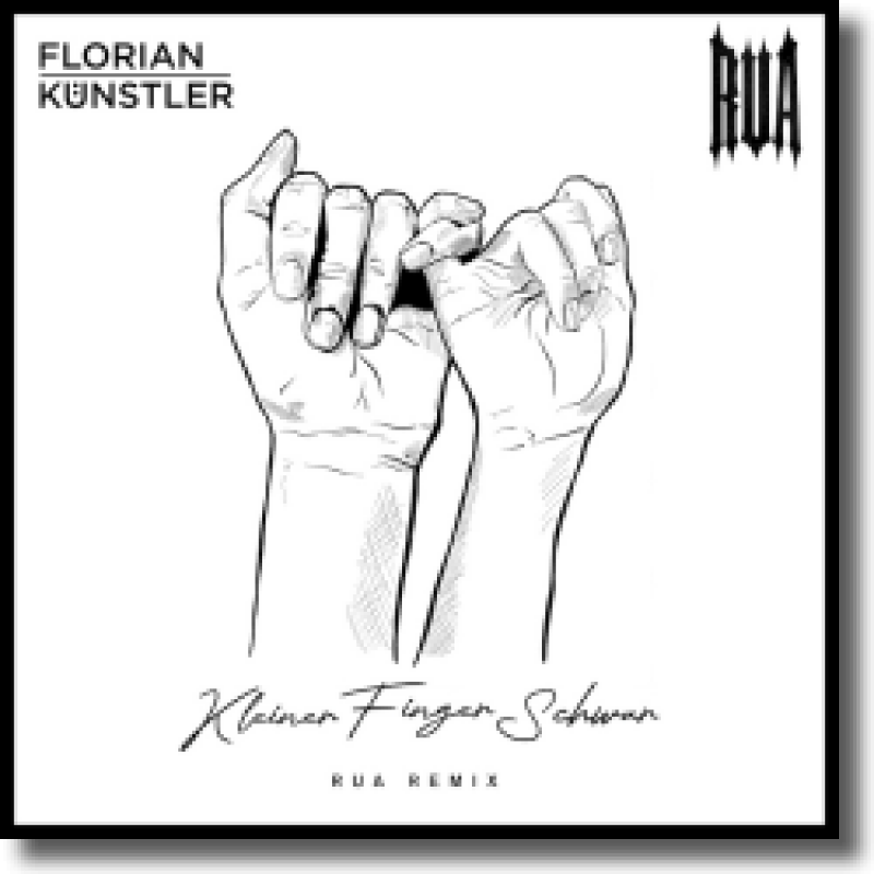 Florian Künstler x Rua - Kleiner Finger Schwur (Rua Remix)
