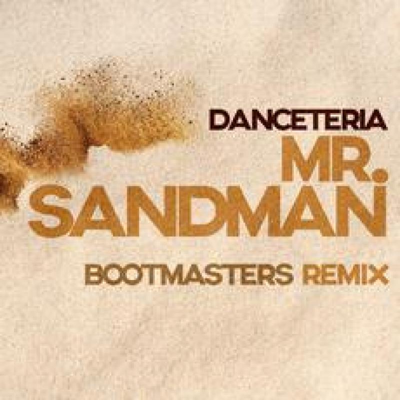 Danceteria - Mr. Sandman (Bootmasters Edit)