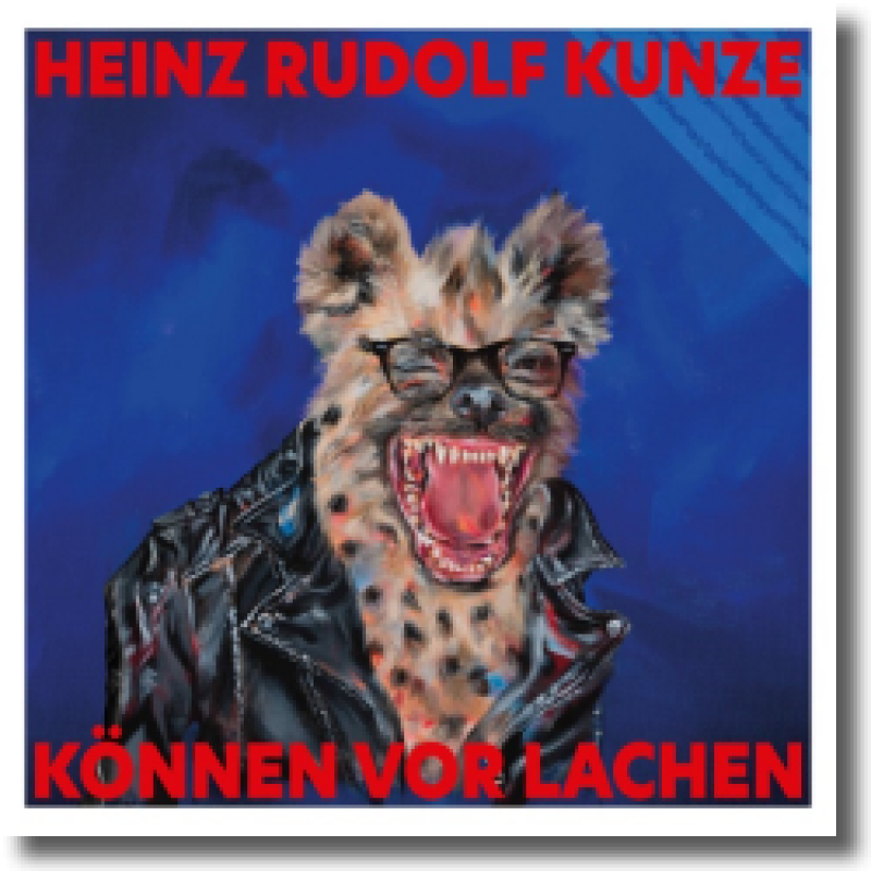 Heinz Rudolf Kunze - Können vor Lachen