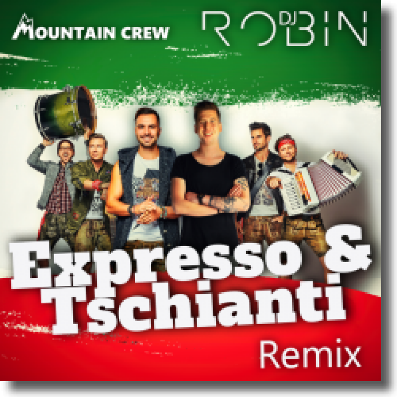 Mountain Crew & DJ Robin - Expresso & Tschianti