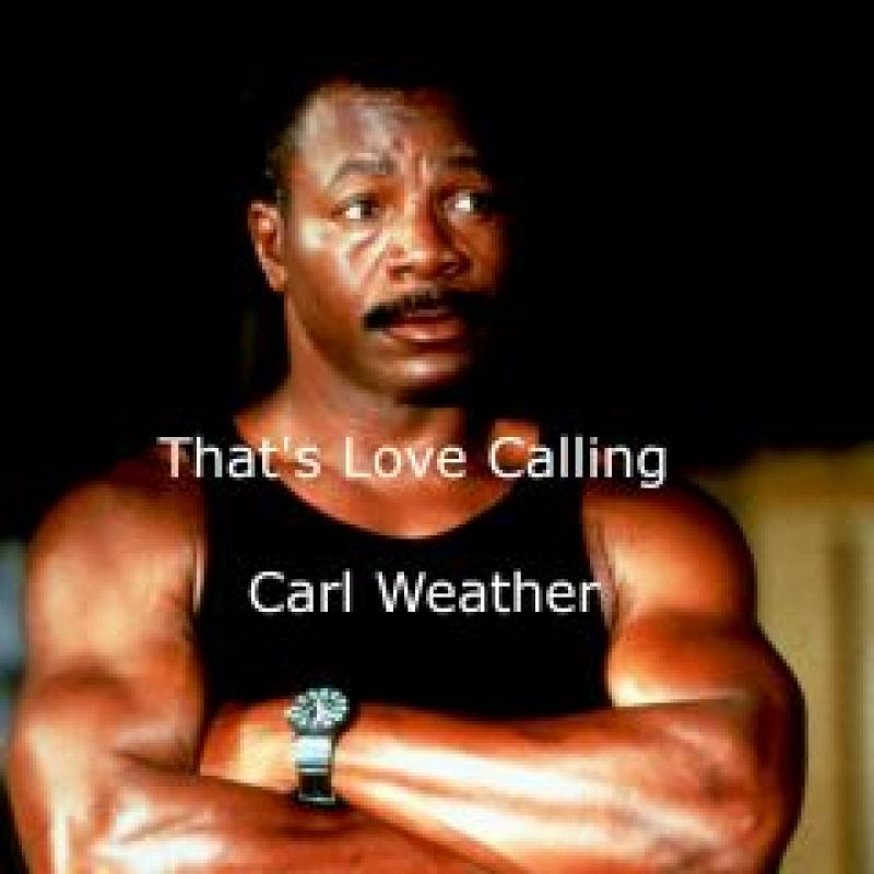 Carl Weathers - That's Love Calling