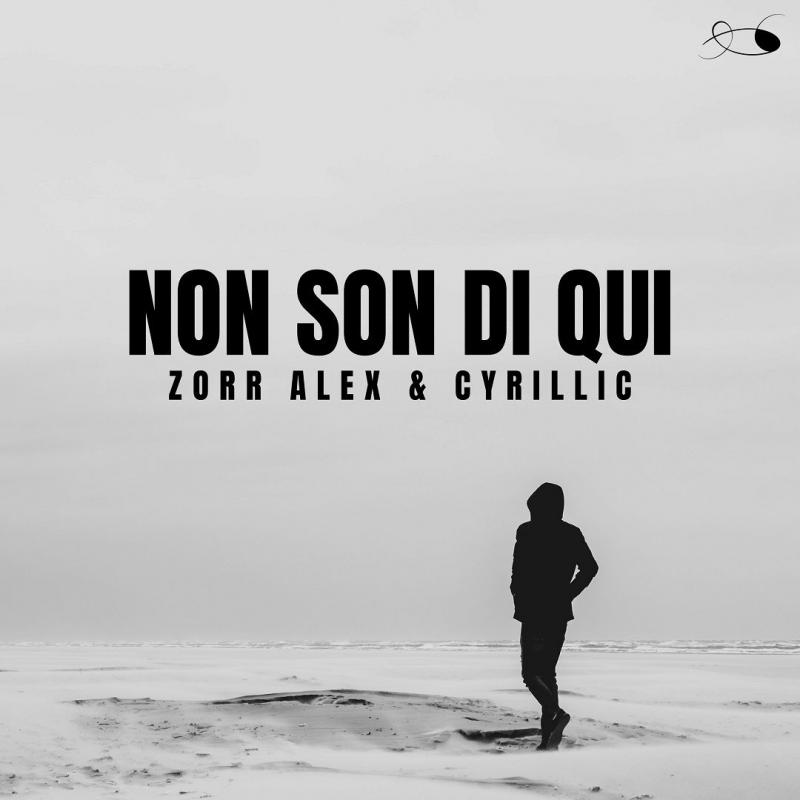 Zorr Alex feat. Cyrillic - Non Son Di Qui