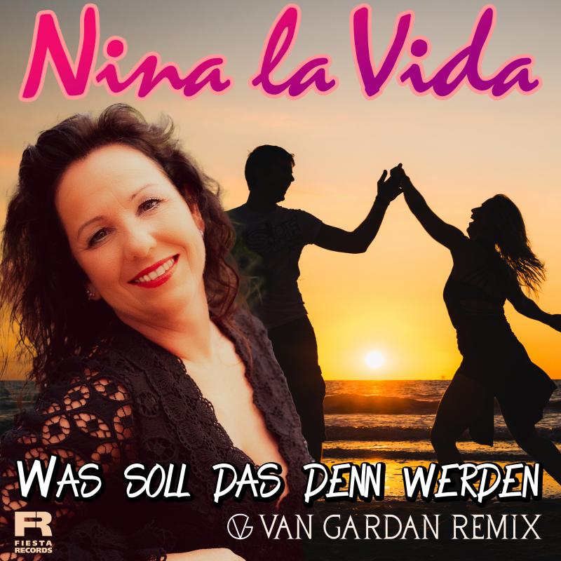 NINA LA VIDA – Was soll das denn werden (Van Gardan Remix)