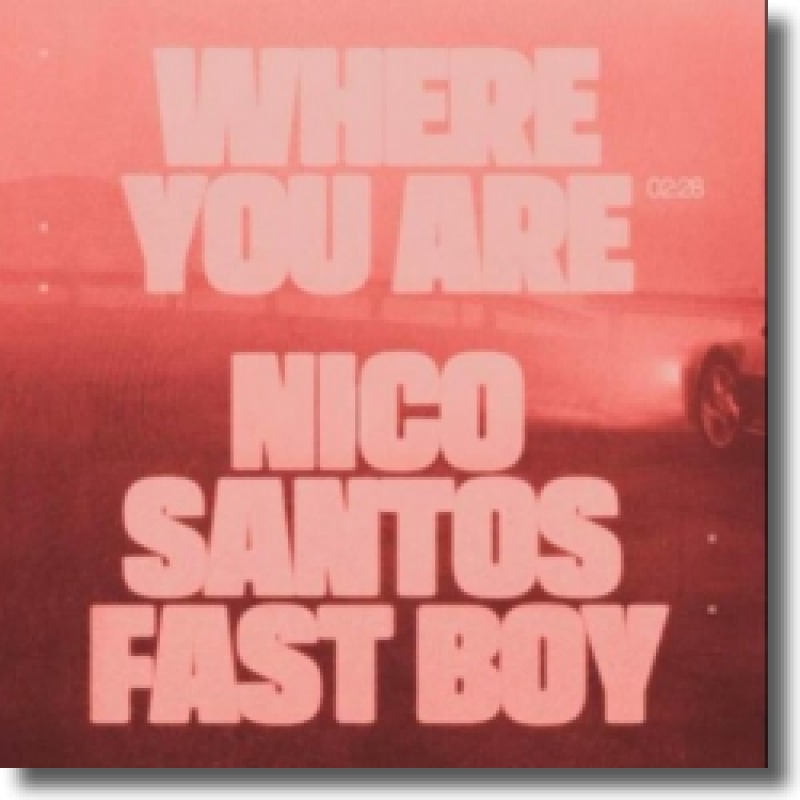 Nico Santos & FAST BOY - Where You Are
