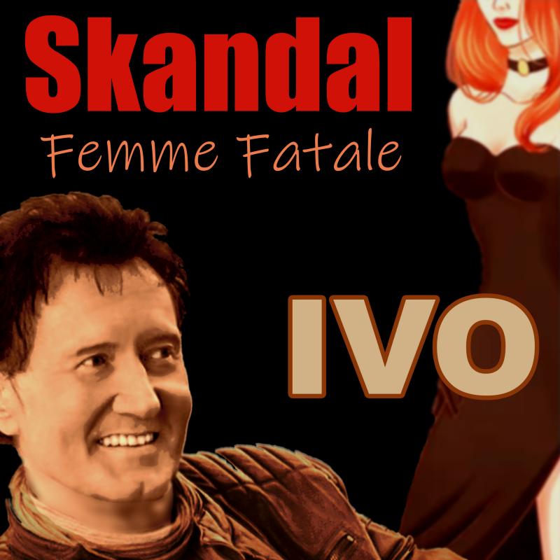 IVO – Skandal Femme Fatale