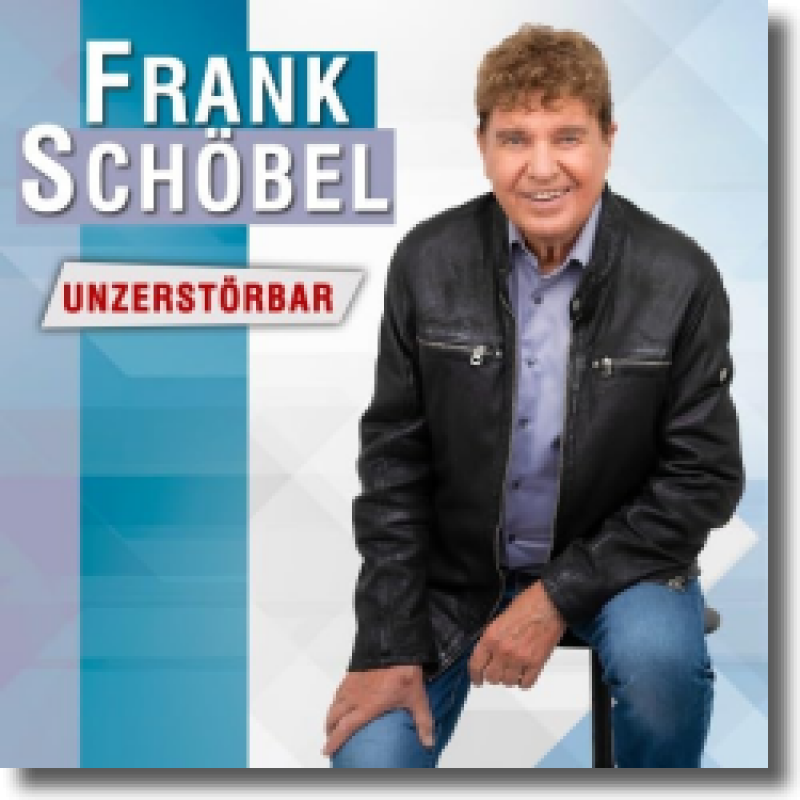 Frank - Schöbel Unzerstörbar