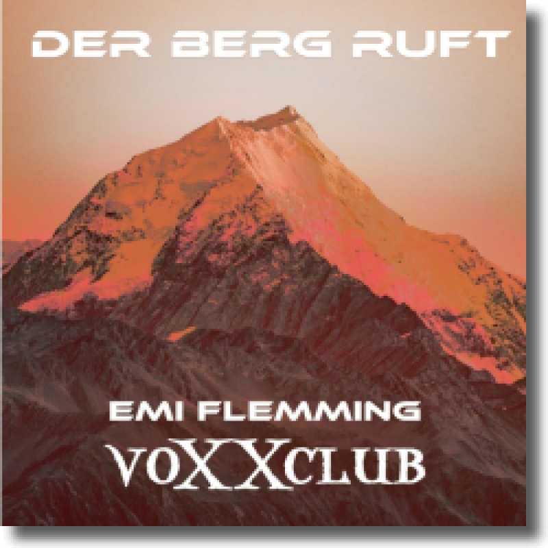 Emi Flemming & voXXclub - Der Berg ruft