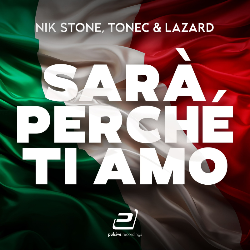 Nik Stone, Tonec & Lazard - Sarà Perché Ti Amo
