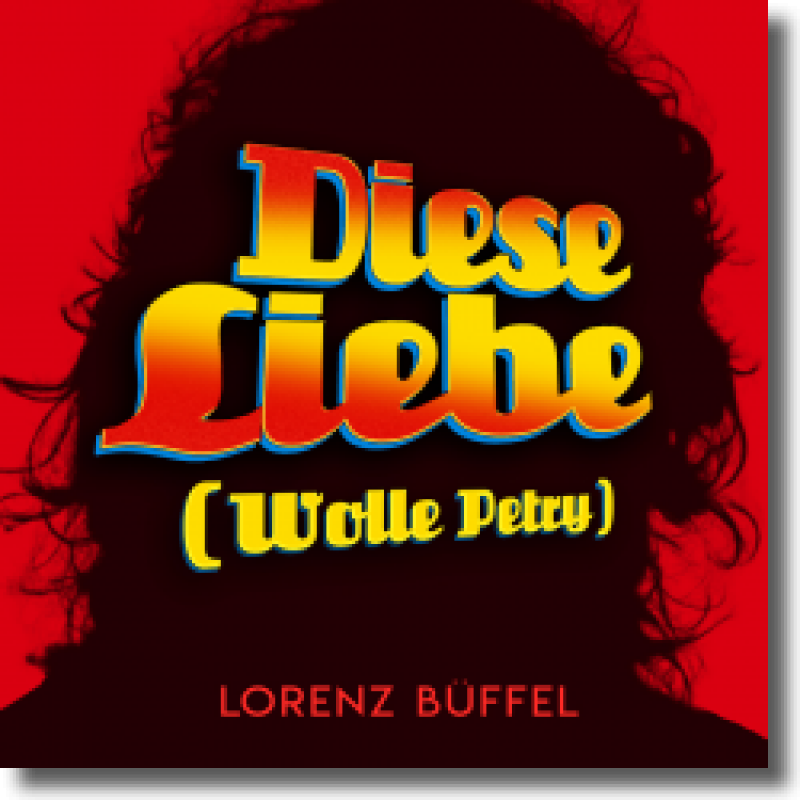 Lorenz Büffel - Diese Liebe (Wolle Petry)