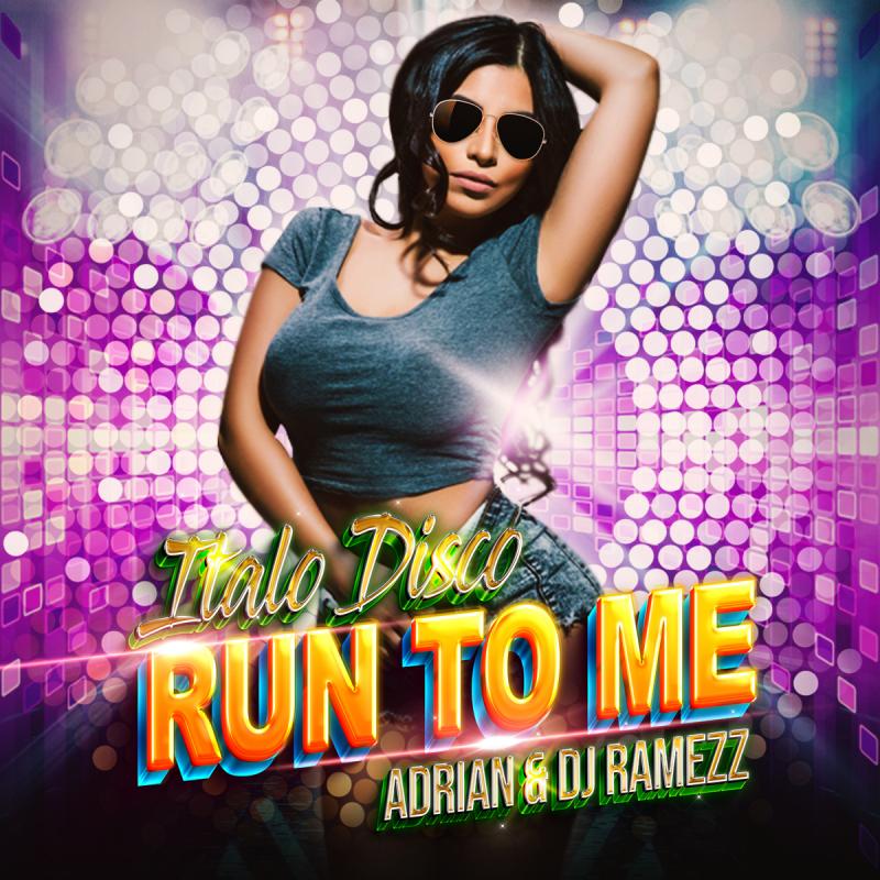 Adrian & Dj Ramezz - Run to Me