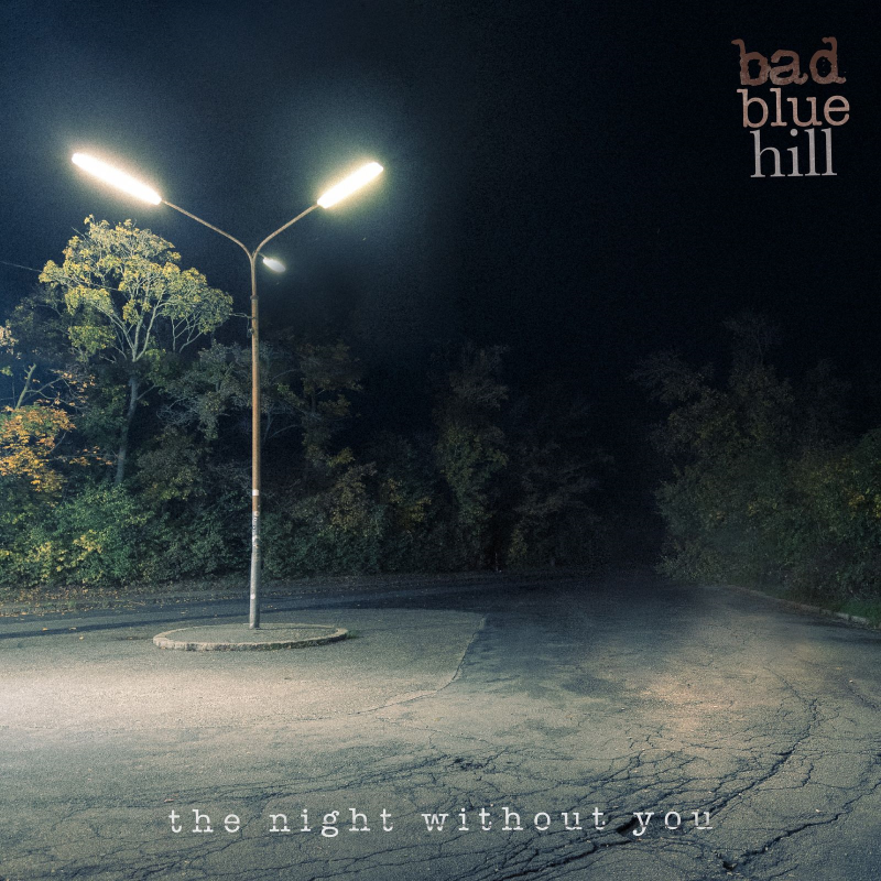 Bad blue hill - the night without you
