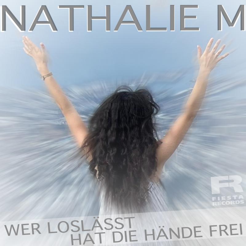 Nathalie M - Wer loslässt hat die Hände frei
