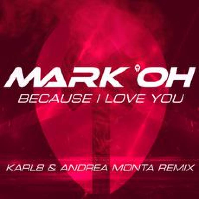 Mark Oh - Because I Love You - edit