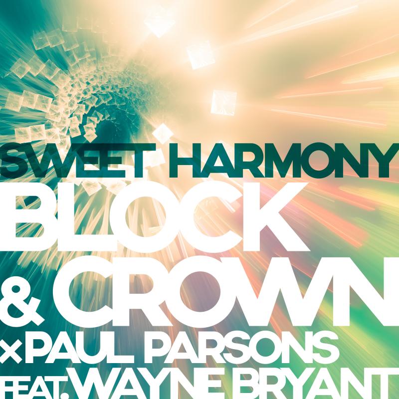 BLOCK & CROWN & PAUL PARSONS feat WAYNE BRYANT - SWEET HARMONY [Nu Disco]