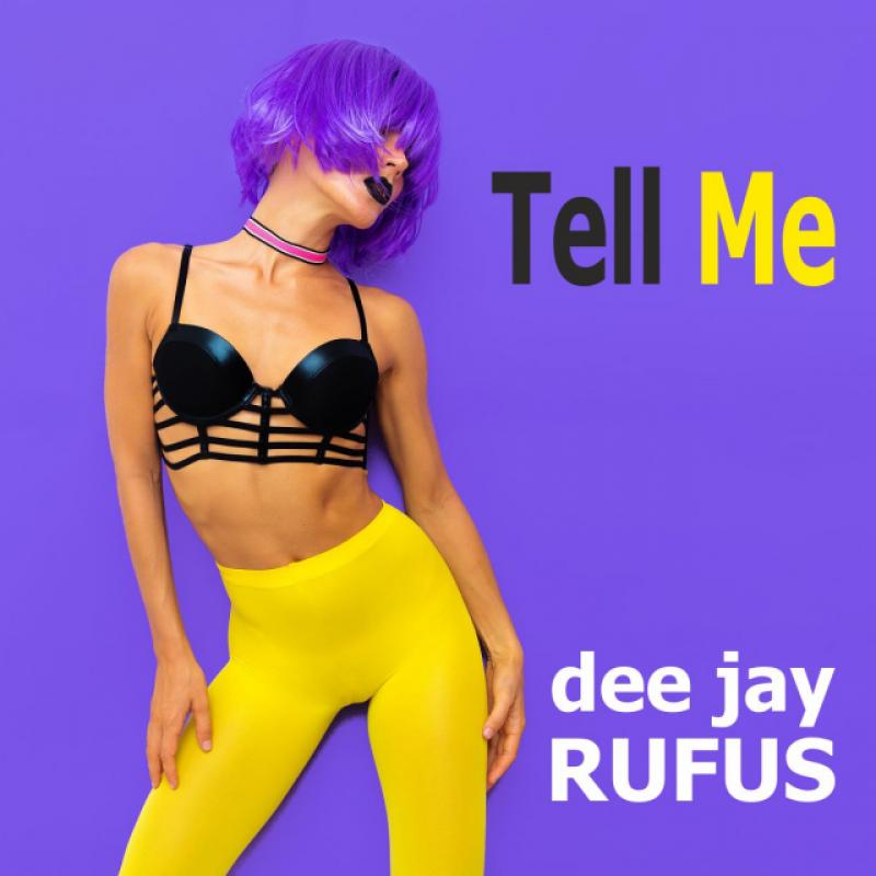 dee jay RUFUS - TELL ME Groove-Mix