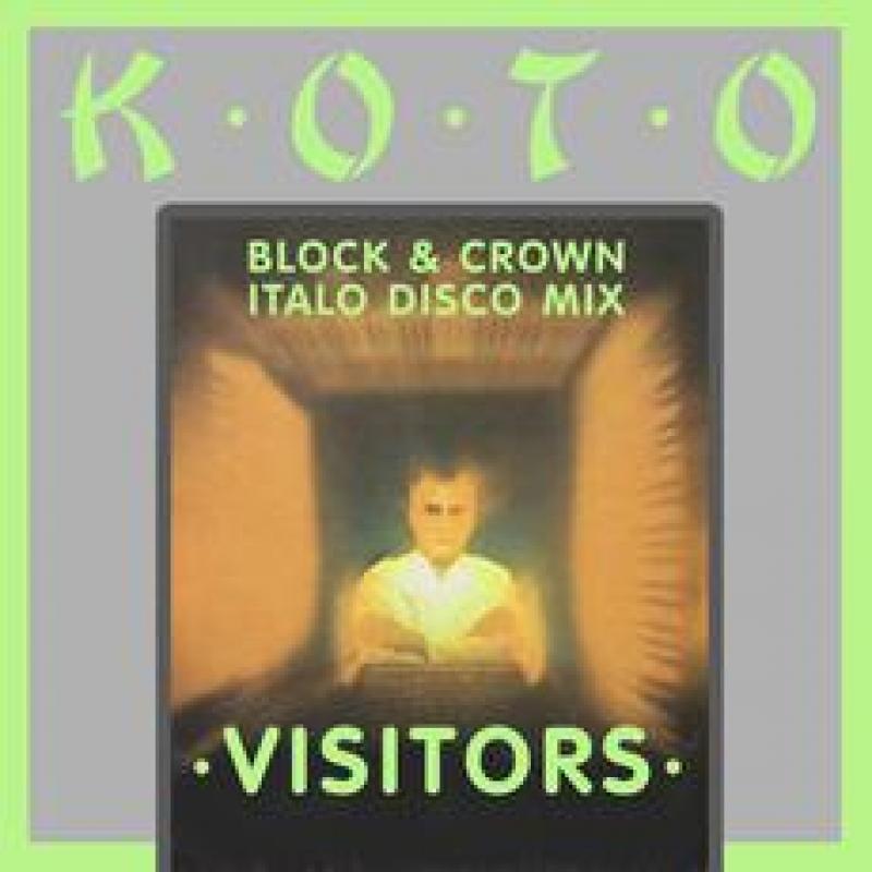 KOTO - VISITORS BLOCK CROWN ITALO DISCO MIX