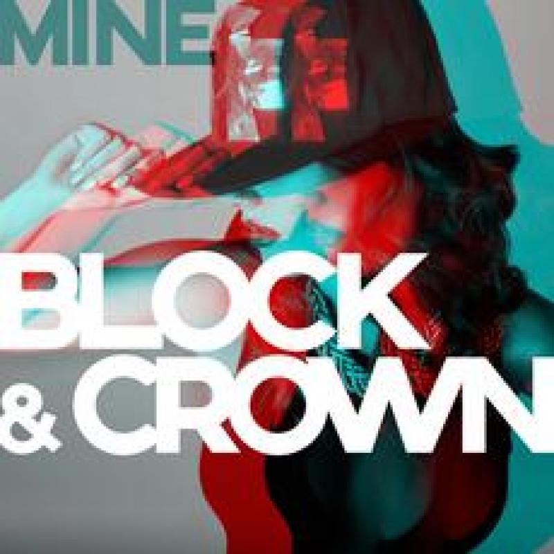 BLOCK & CROWN - MINE Club Mix
