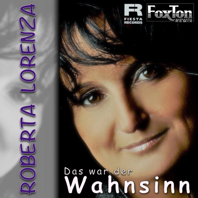 Roberta Lorenza - Das war der Wahnsinn (FoxTon Authentic Remix)
