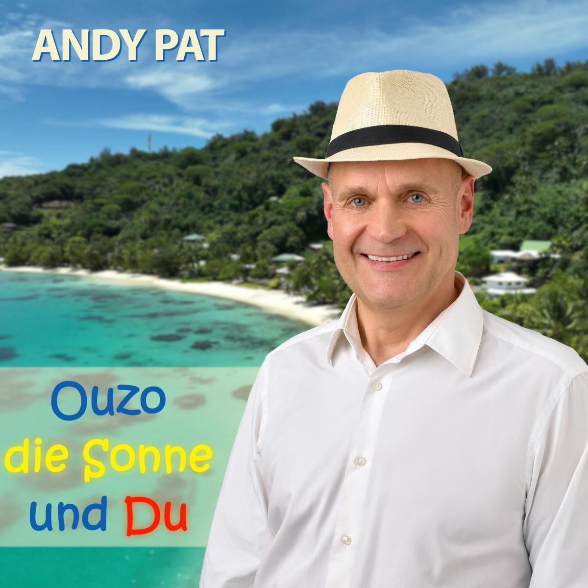 ANDY PAT - Ouzo die Sonne und Du