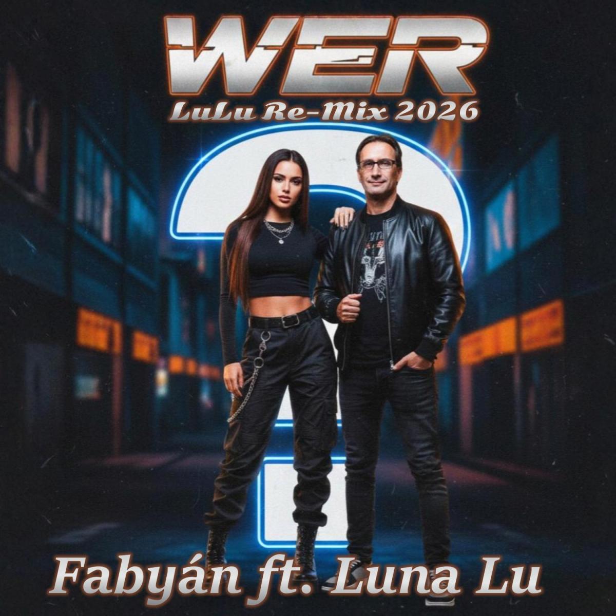 Fabyán ft. Luna Lu - WER Re - Mix 2026