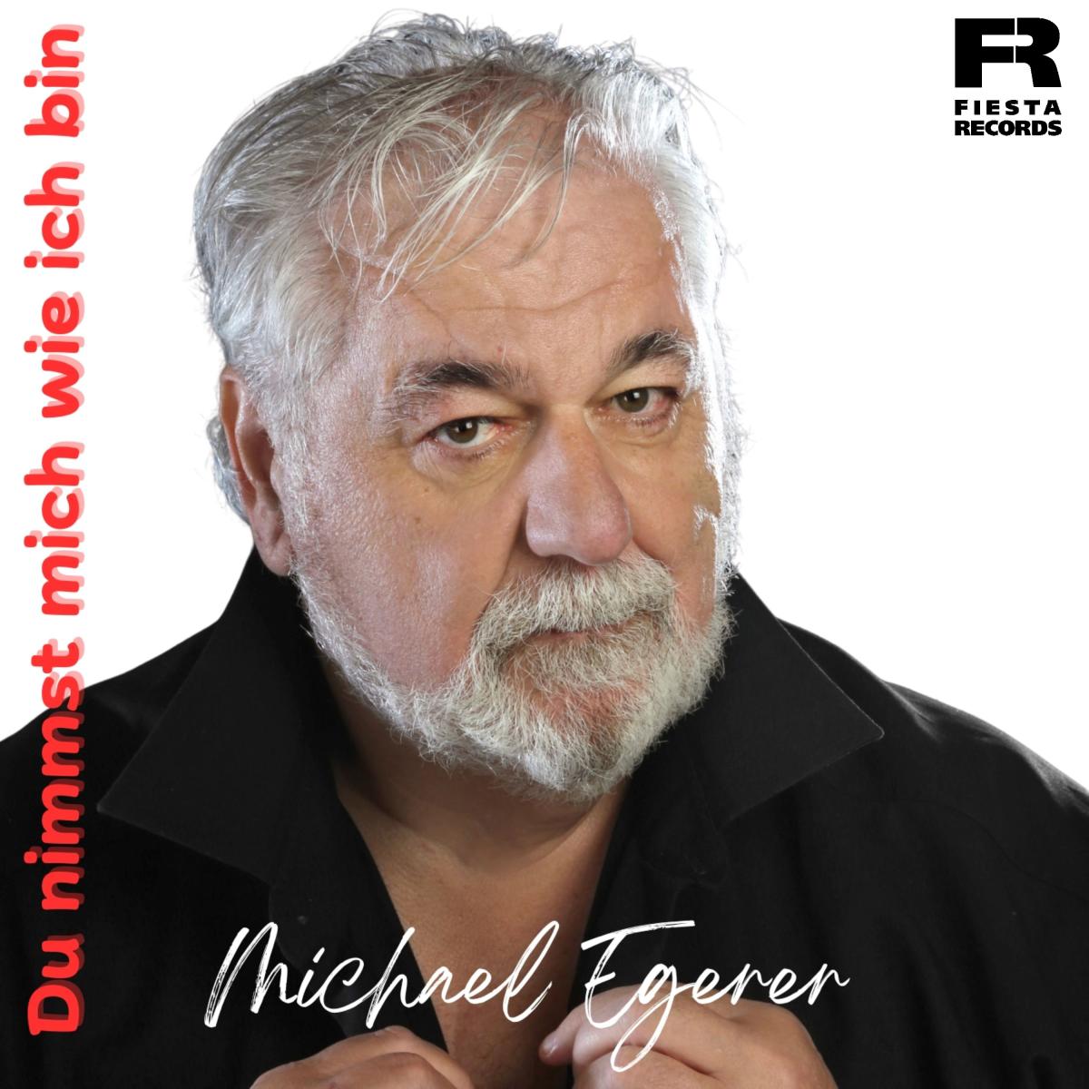 Michael Egerer - Du nimmst mich wie ich bin