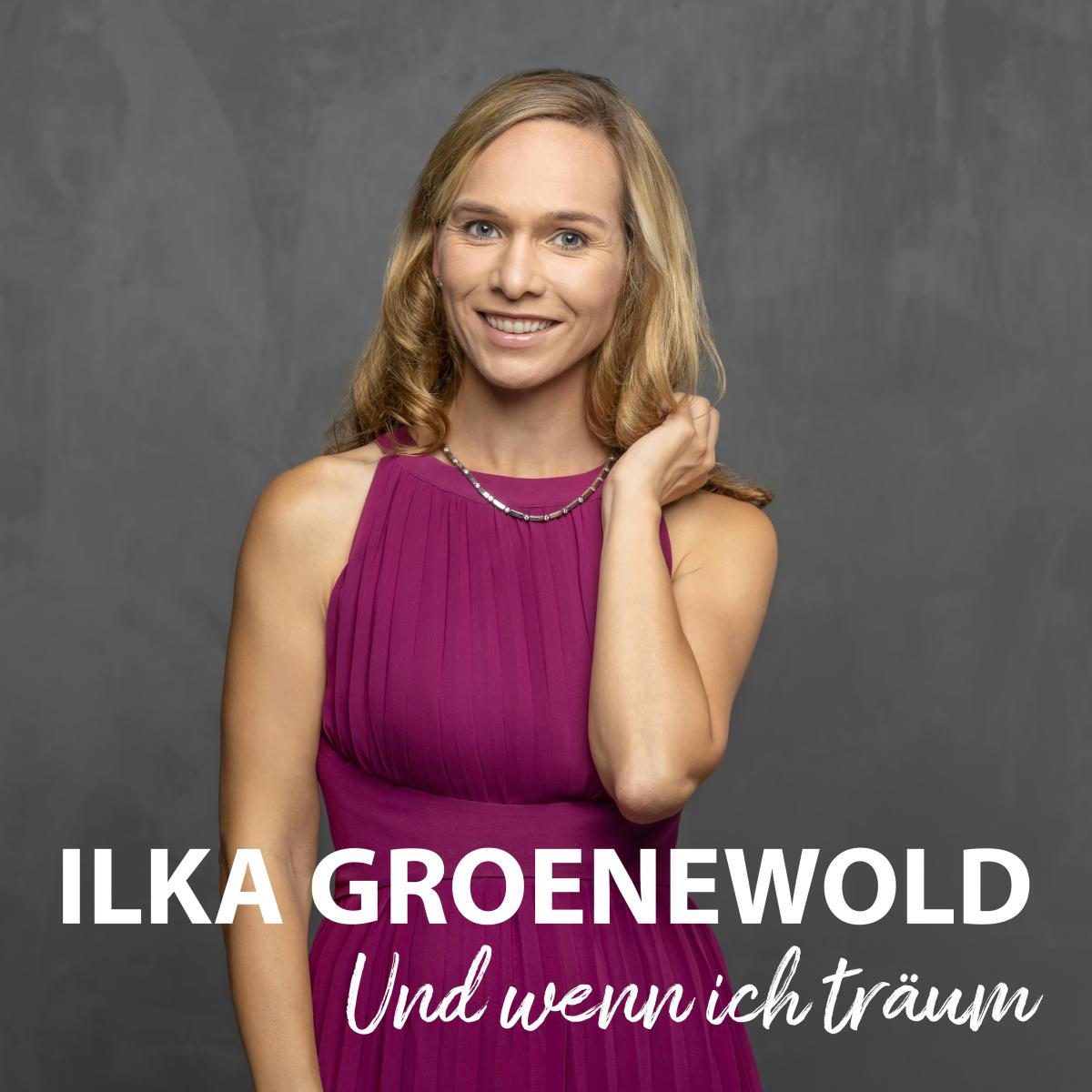 Ilka Groenewold - Und wenn ich träum