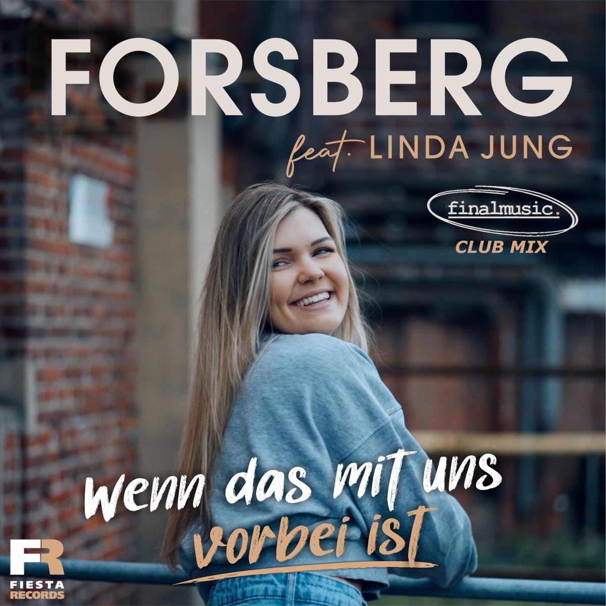 Forsberg feat. Linda Jung - Wenn das mit uns vorbei ist (finalmusic Club Mix)
