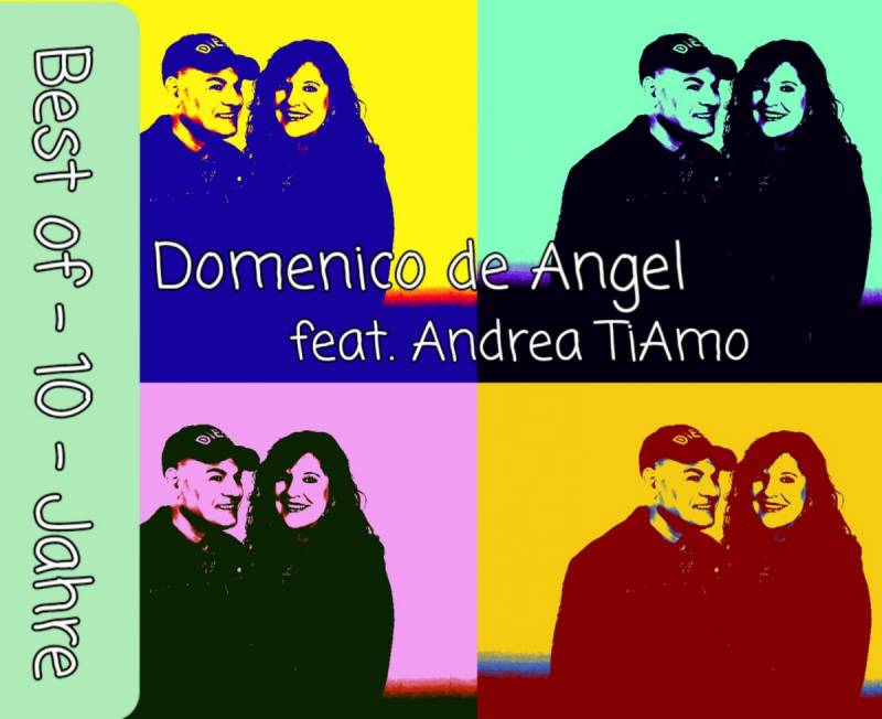 Domenico de Angel & Andrea TiAmo -  Best Of 10 Jahre