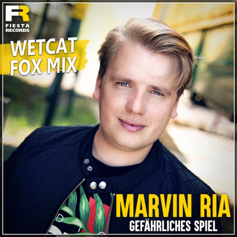 Marvin Ria - Gefährliches Spiel (Wetcat Fox Mix)