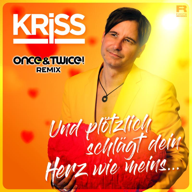 KRiSS - Und plötzlich schlägt dein Herz wie meins (Once&Twice! Remix)