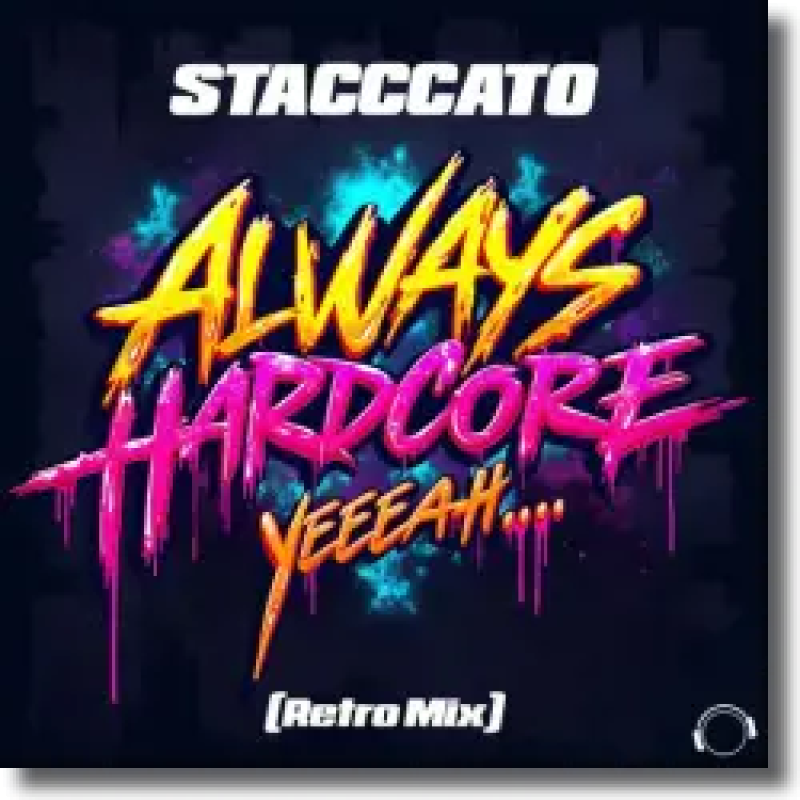 Always Hardcore (Yeeeaah&hellip;) (Retro Mix) - Stacccato