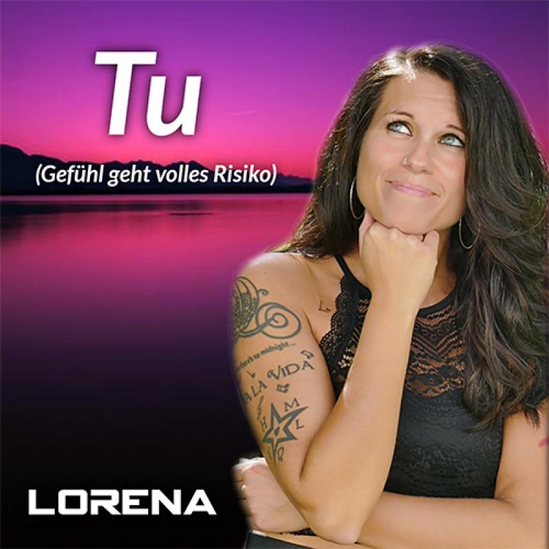 Lorena – Tu (Gefühl geht volles Risiko)