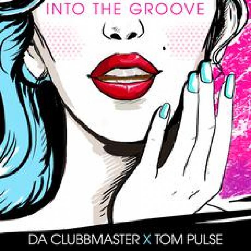 Da Clubbmaster X Tom Pulse - Into The Groove