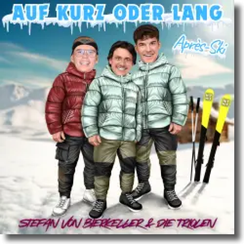 Stefan Von Bierkeller & Die Triolen - Auf Kurz Oder Lang (Apres Ski)