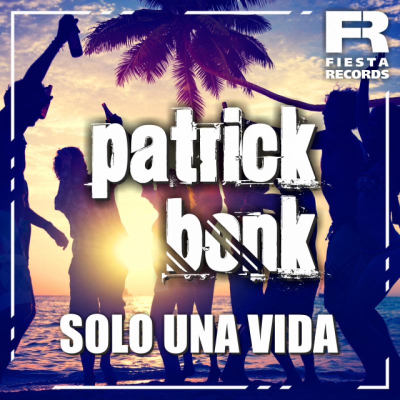 Patrick Bonk - Solo Una Vida