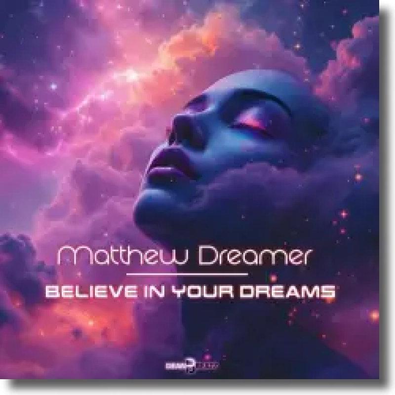 Matthew Dreamer - Believe In Your Dreams