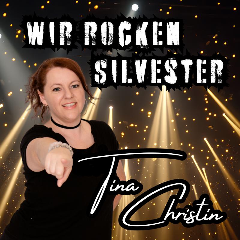 TiNA Christin - Wir rocken Silvester